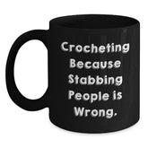Crocheting Humor Gifts from Friends to Crocheting Enthusiasts Funny Quote Black Coffee Mugs, Birthday Unique Gifts for Women and Men - Main